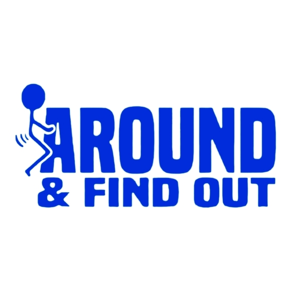 BLUE Guy Fuck Around And Find Out 6Wx2.7H Premium permanent vinyl decal - Picture 1 of 1